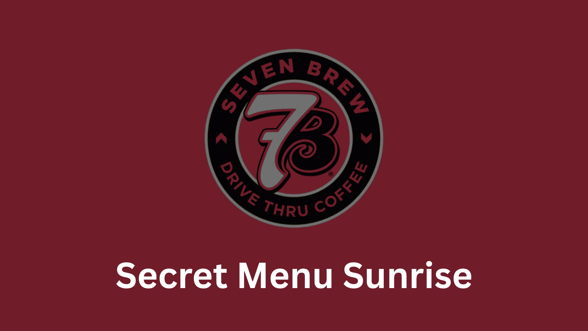 7 Brew Menu Sunrise