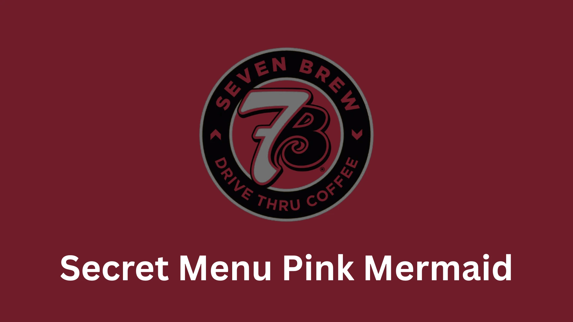 7 Brew Secret Menu Pink Mermaid