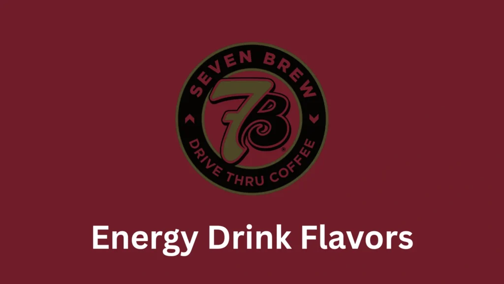 7 Brew Energy Drink Flavors